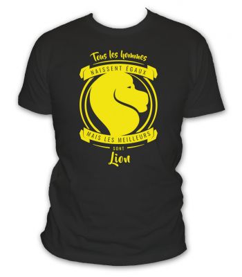 Tous les hommes naissent égaux mais les meilleurs sont Lion