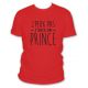 T-shirt j'peux pas j'suis un prince