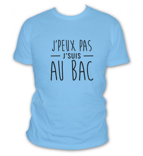 t-shirt j'peux pas jsuis au bac