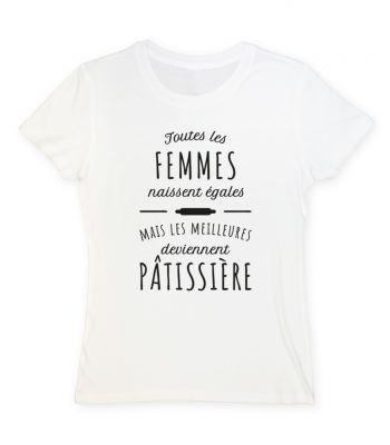 Toutes les femmes naissent égales mais les meilleures deviennent patissière