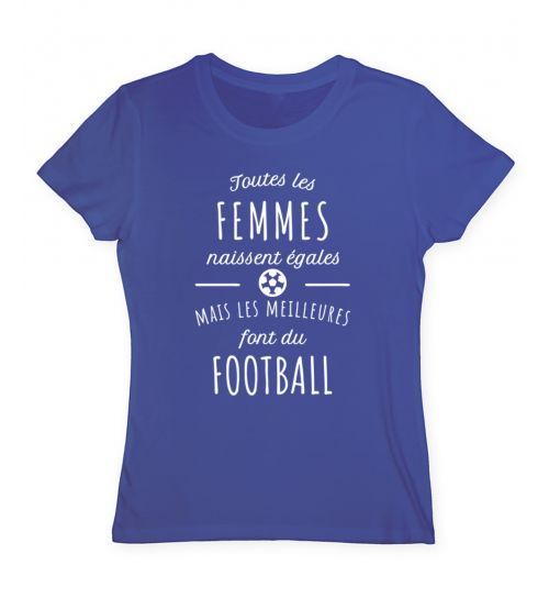 Toutes les femmes naissent égales mais les meilleures font du football
