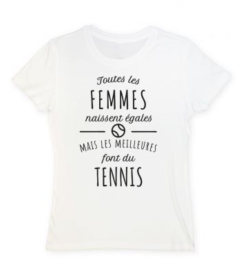 Toutes les femmes naissent égales mais les meilleures font du tennis