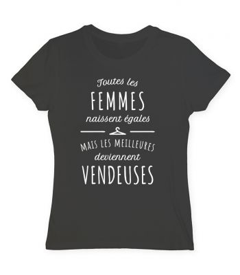 Toutes les femmes naissent égales mais les meilleures deviennent vendeuses