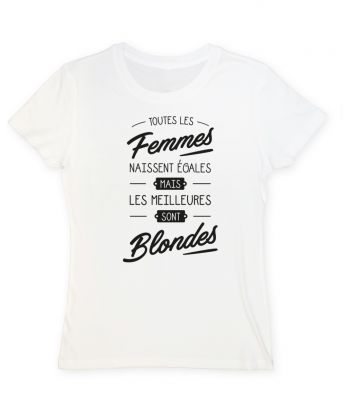 Toutes le femmes naissent égales mais les meilleures sont blondes