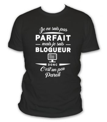 je ne suis pas parfait mais je suis blogueur