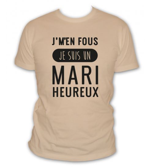 je m'en fou je suis un mari heureux