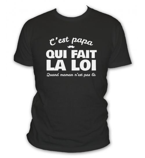 T shirt C'est papa qui fait la loi