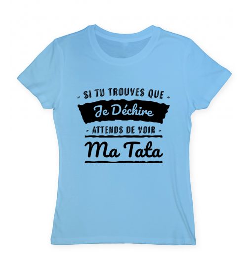 Attends de voir ma tata
