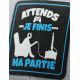 gamer Attends Je finis ma partie